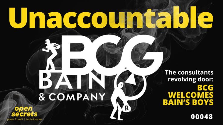 OPEN SECRETS ANALYSIS: Unaccountable 00048: The consultants revolving door — BCG welcomes Bain’s boys